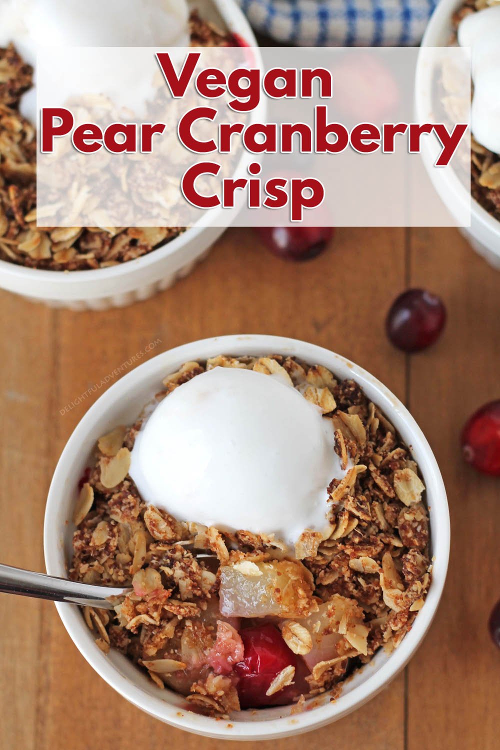 Sweet pears and tart cranberries combine to make this warm and flavorful pear cranberry crisp. It's a delicious & comforting fall dessert everyone will love! #delightfuladventures #pearcranberrycrisp #pearcrisp #veganpearrecipes