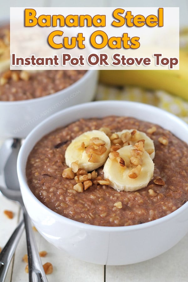 Easy and delicious banana steel cut oats (it tastes like banana bread!) that can be made either in your instant pot / pressure cooker or on the stove top.