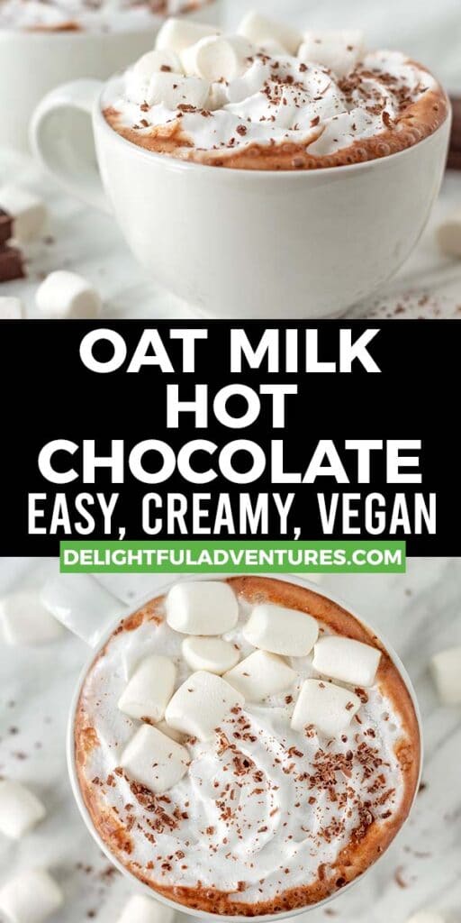 Pinterest pin showing two images of homemade hot chocolate with oat milk, this image is to be used to pin this recipe to Pinterest.