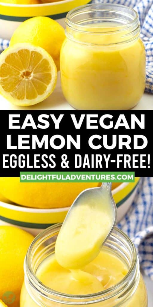 Pinterest pin with two images of vegan lemon curd, this image is for pinning this recipe to Pinterest.
