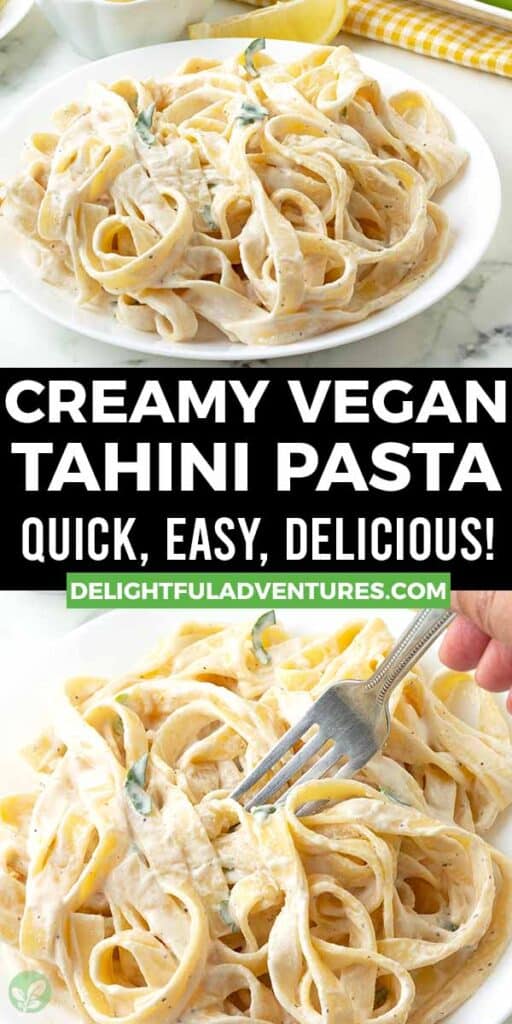Pinterest pin with two images of vegan tahini pasta, this image is for pinning this recipe to Pinterest.