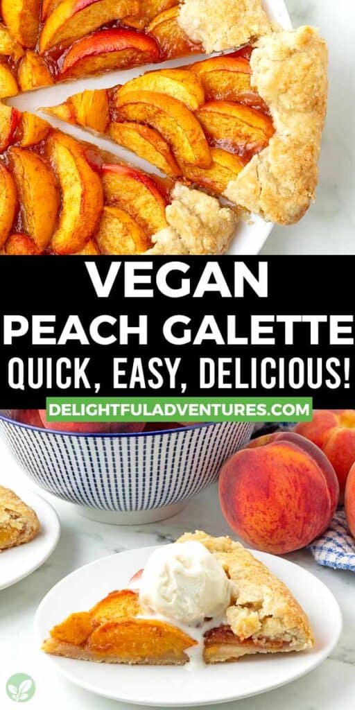 Pinterest pin with two images of a vegan peach galette, this image is for pinning this recipe to Pinterest.