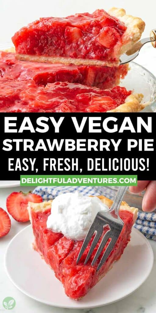 Pinterest pin with two images of vegan strawberry pie, this image is for pinning this recipe to Pinterest.