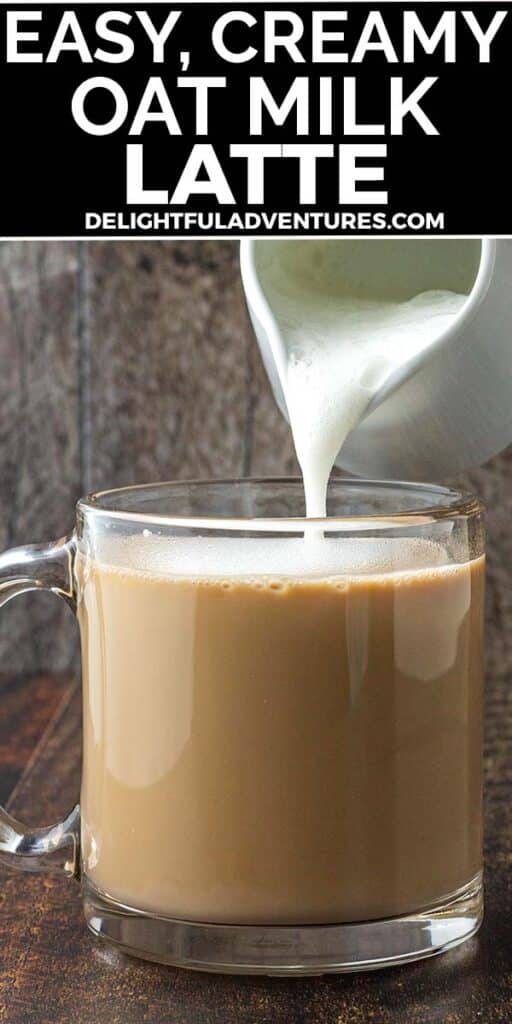Pinterest pin with an image of an oat milk latte, this image is for pinning this recipe to Pinterest.