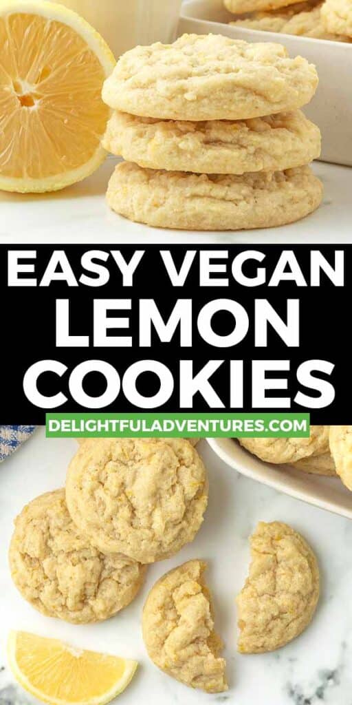 Pinterest pin with two images of vegan lemon cookies, this image is for pinning this recipe to Pinterest.