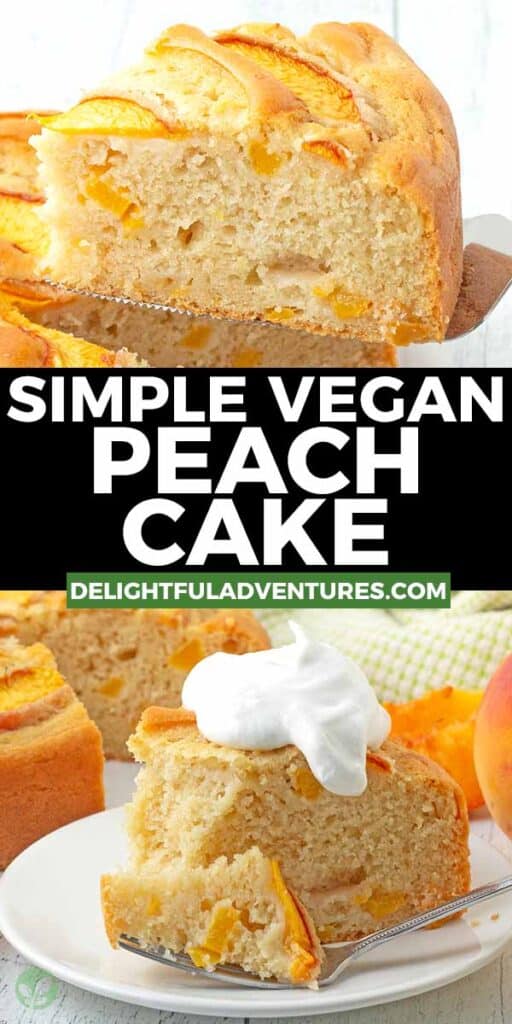 Pinterest pin with two images of vegan peach cake, this image is for pinning this recipe to Pinterest.