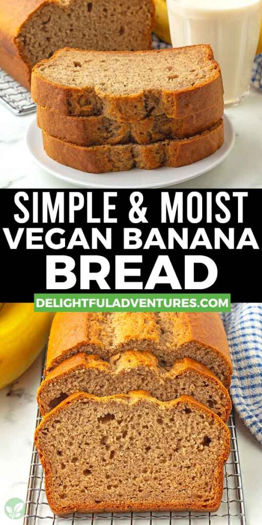 Pinterest pin with two images of vegan banana bread, this image is for pinning this recipe to Pinterest.